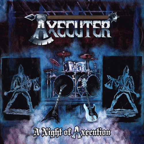 Axecuter : A Night of Axecution